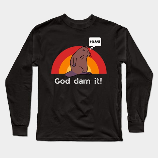 God Dam It Long Sleeve T-Shirt by Pawfect Designz